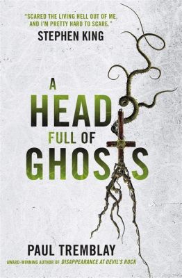 A Head Full of Ghosts – En psykologisk skräckhistoria som undersöker familjens mörka hemligheter